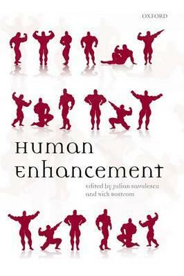 Human Enhancement by Nick Bostrom, Savulescu, Julian Savulescu