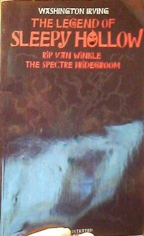 The Legend of Sleepy Hollow / Rip Van Winkle / The Spectre Bridegroom by W.T. Robinson, Washington Irving