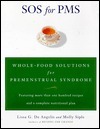 SOS for PMS: Whole Food Solutions for Premenstrual Syndrome by Lissa DeAngelis, Molly Siple