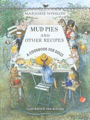 Mud Pies and Other Recipes: A Cookbook for Dolls by Erik Blegvad, Marjorie Winslow