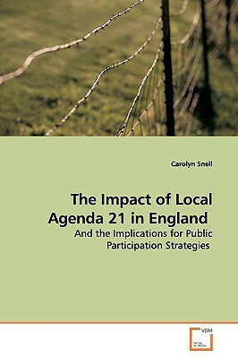 The Impact of Local Agenda 21 in England by Carolyn Snell