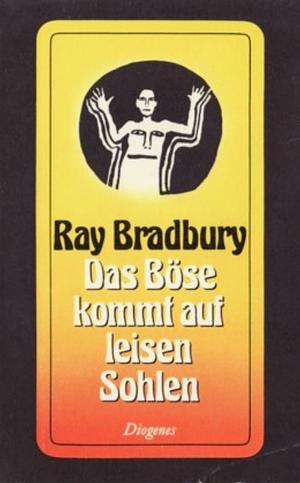 Das Böse kommt auf leisen Sohlen: Roman by Ray Bradbury