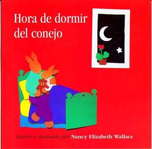 Hora de dormir del conejo by Nancy Elizabeth Wallace