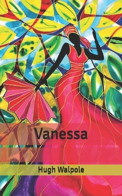 Vanessa by Hugh Walpole