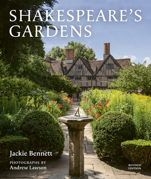 Shakespeare's Gardens by The Shakespeare Birthplace Trust, Jackie Bennett