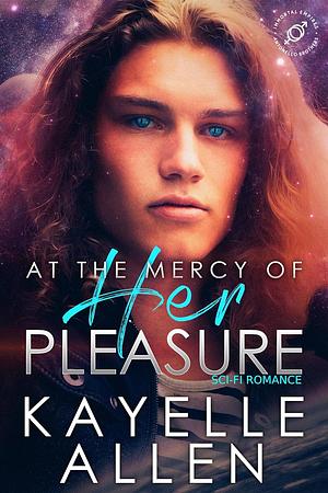 At the Mercy of Her Pleasure by Kayelle Allen