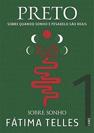 Preto: Sobre quando sonho e pesadelo são reais  by Fátima Telles