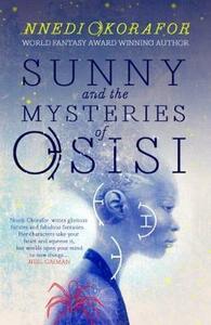 Sunny and the Mysteries of Osisi by Nnedi Okorafor