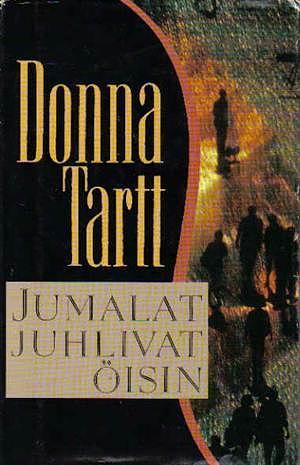 Jumalat juhlivat öisin by Donna Tartt