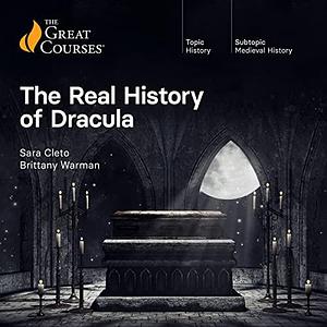 The Real History of Dracula by Brittany Warman, Sara Cleto, Sara Cleto