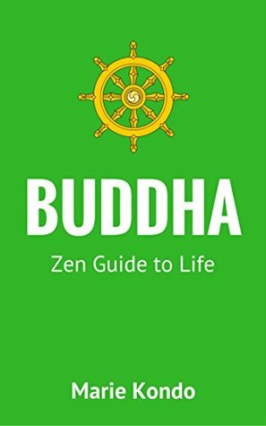 Buddha: Zen Guide to Life by Marie Kondo