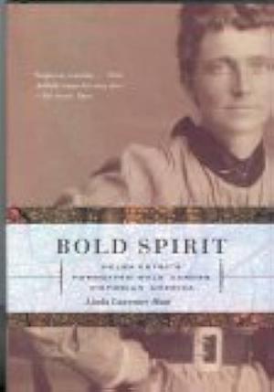 BOLD SPIRIT Helga Estby's Forgotten Walk Across Victorian America by Linda Lawrence Hunt, Linda Lawrence Hunt