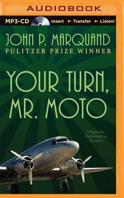 Your Turn, Mr. Moto by John P. Marquand