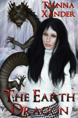 The Earth Dragon by Tianna Xander