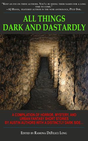 All Things Dark and Dastardly by Kaye George, Mary Ann Loesch, Ramona DeFelice Long