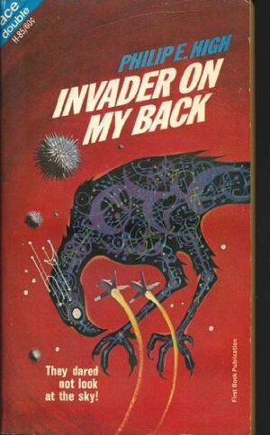 Invader On My Back / Destination: Saturn by Lin Carter, David Grinnell, Philip E. High