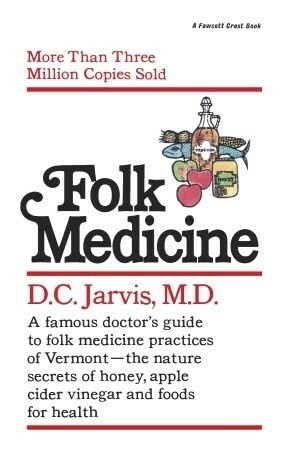 Folk Medicine by D.C. Jarvis