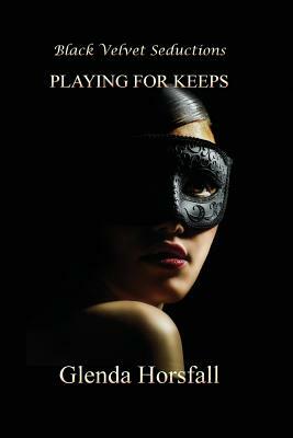 Playing for Keeps by Glenda Horsfall