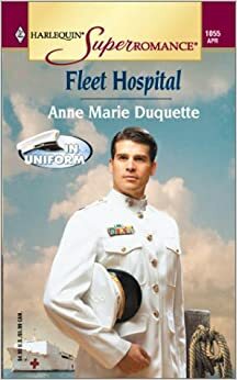 Fleet Hospital by Anne Marie Duquette