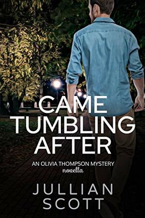 Came Tumbling After by Jullian Scott