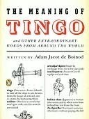 The Meaning of Tingo and Other Extraordinary Words from around the World by Adam Jacot de Boinod