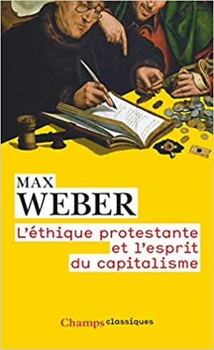 L'éthique protestante et l'esprit du capitalisme by Max Weber