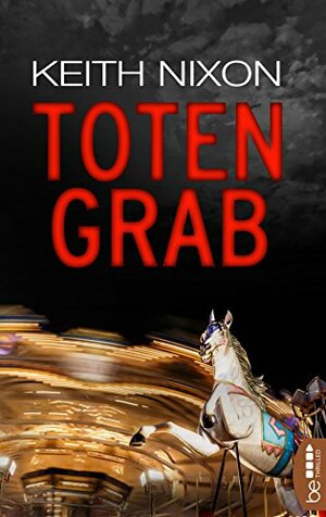 Toten Grab by Keith Nixon