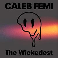 The Wickedest by Caleb Femi