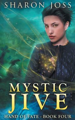 Mystic Jive by Sharon Joss