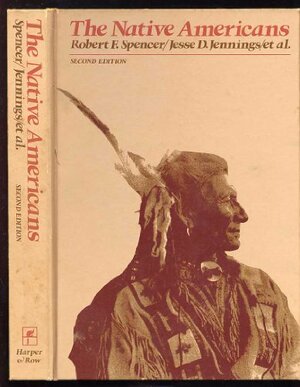 The Native Americans: Ethnology and Backgrounds of the North American Indians by Robert F. Spencer