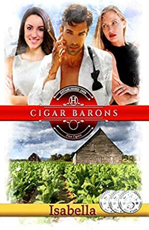 Cigar Barons: Blood isn't thicker than water - it's war! by Isabella