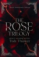 The Rose Trilogy by Tish Thawer
