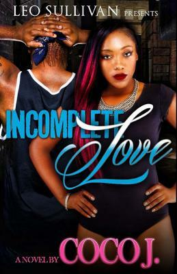 Incomplete Love by Coco J