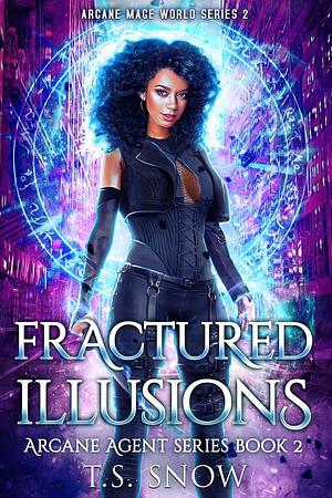 Fractured Illusions by T.S. Snow, T.S. Snow