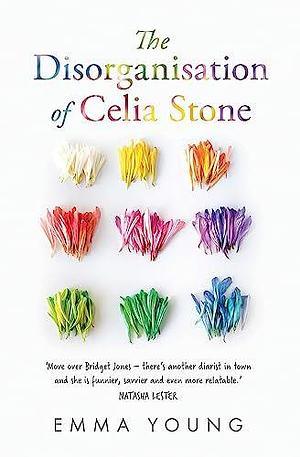 The Disorganisation of Celia Stone by Emma Young, Emma Young