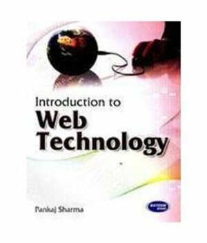 Introduction To Web Technology by Pankaj Sharma