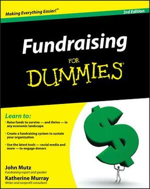 Fundraising for Dummies 3e by John Mutz, Katherine Murray