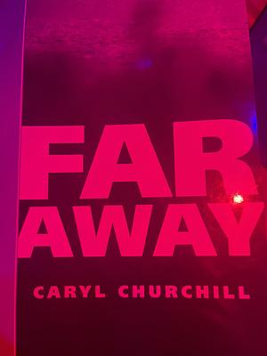 Far Away by Caryl Churchill