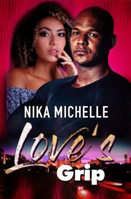 Love's Grip by Nika Michelle