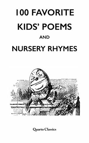 100 Favorite Kids' Poems and Nursery Rhymes: Classic Poetry for Children by the World's Greatest Authors by Richard Happer
