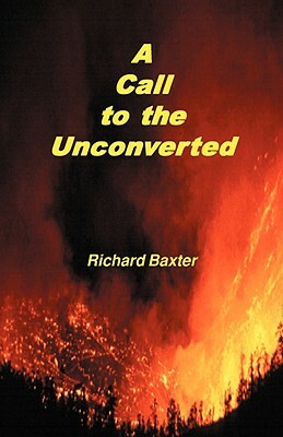 A Call to the Unconverted by Richard Baxter