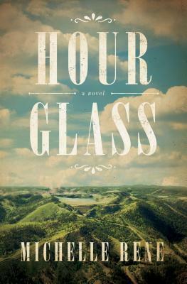 Hour Glass: A Novel of Calamity Jane by Michelle Rene