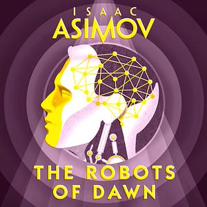 The Robots of Dawn by Isaac Asimov