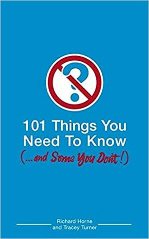 101 Things You Need To Know... And Some You Don't! by Tracey Turner