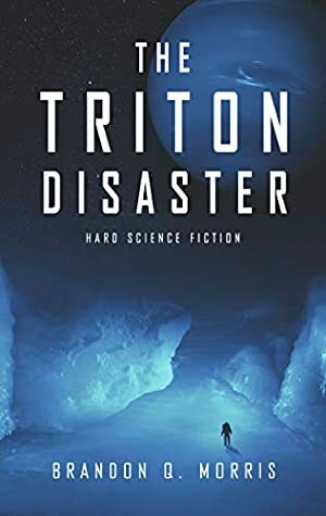 The Triton Disaster by Brandon Q. Morris