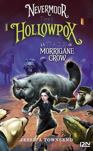 Hollowpox: La traque de Morrigane Crow by Jessica Townsend