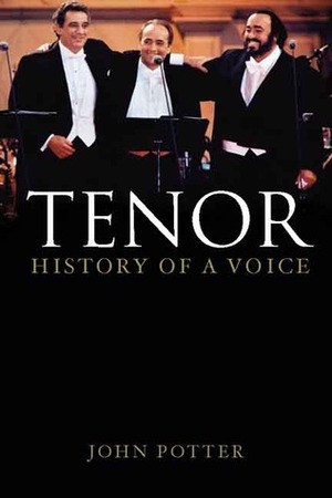 Tenor: History of a Voice by John Potter