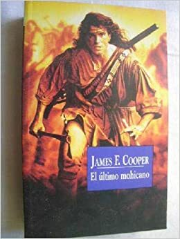 El Ultimo Mohicano / the Last of the Mohicans by James Fenimore Cooper