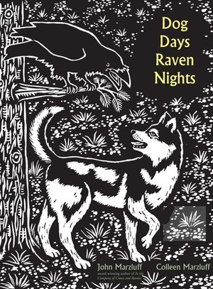 Dog Days, Raven Nights by Bernd Heinrich, Colleen Marzluff, John M. Marzluff, Evon Zerbetz