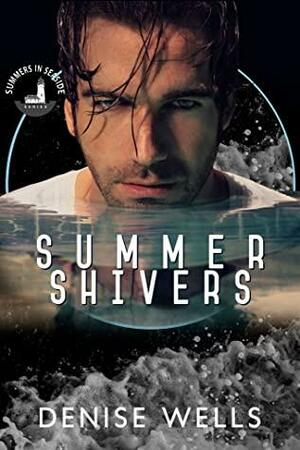 Summer Shivers by Denise Wells